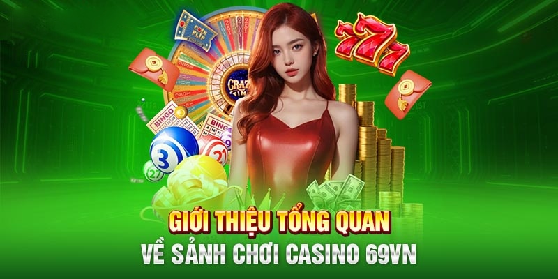 Casino 69VN – Sân chơi đẳng cấp với kho game đỉnh cao