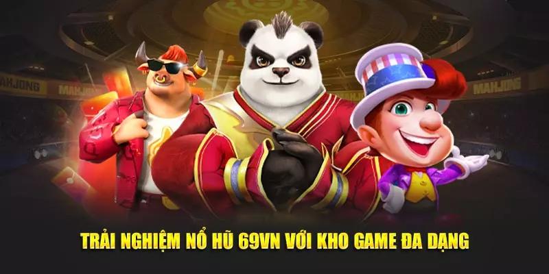 Những sản phẩm thú vị nhất có tại game nổ hũ rút tiền mặt 69VN