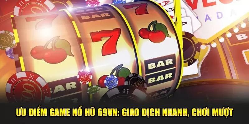 Game nổ hũ rút tiền mặt sở hữu vô vàn ưu điểm hấp dẫn