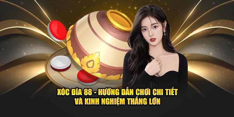 Tham khảo luật chơi xóc đĩa 88 cơ bản nhất